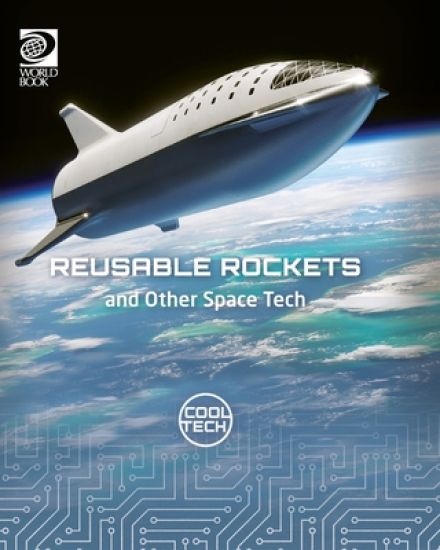 Reusable Rockets and Other Space Tech