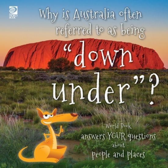 Why is Australia often referred to as being "down under"?