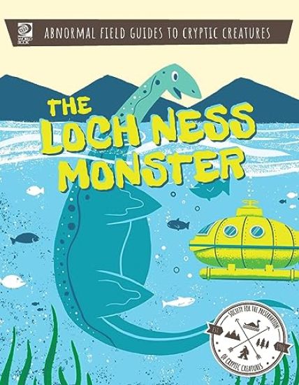 Abnormal Field Guides to Cryptic Creatures: The Loch Ness Monster