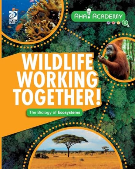 Wildlife Working Together! The Biology of Ecosystems