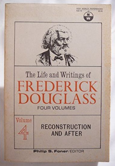 The Life and Writings of Frederick Douglass, Volume 4