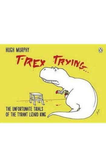 T-Rex Trying