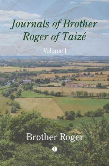 Journals of Brother Roger of Taizé, Volume I