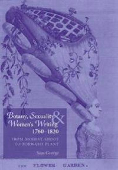 Botany, Sexuality and Women's Writing, 1760–1830