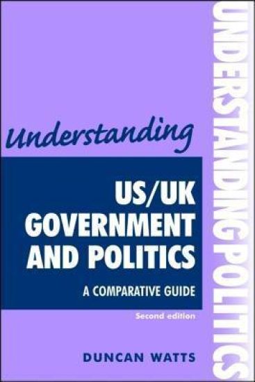 Understanding Us/Uk Government and Politics (2nd EDN)