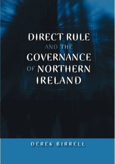 Direct Rule and the Governance of Northern Ireland