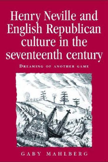Henry Neville and English Republican Culture in the Seventeenth Century