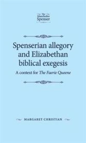 Spenserian Allegory and Elizabethan Biblical Exegesis