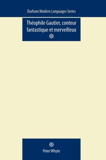 Theophile Gautier, Conteur Fantastique Et Merveilleux