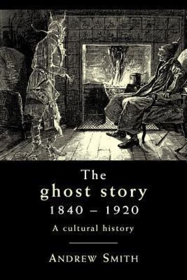 The Ghost Story 1840–1920