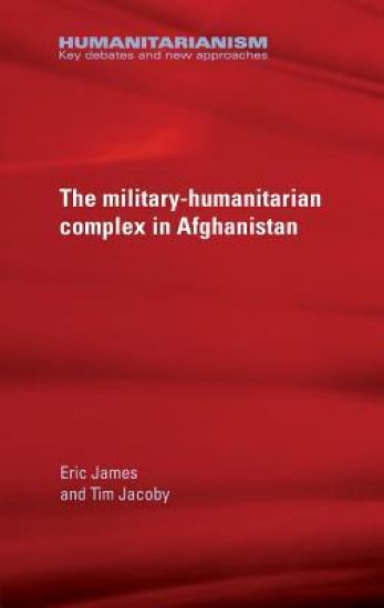 The Military-Humanitarian Complex in Afghanistan