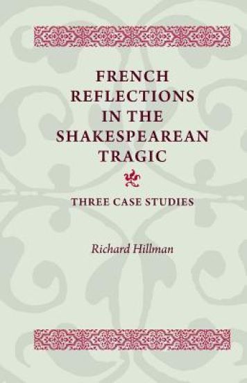 French Reflections in the Shakespearean Tragic