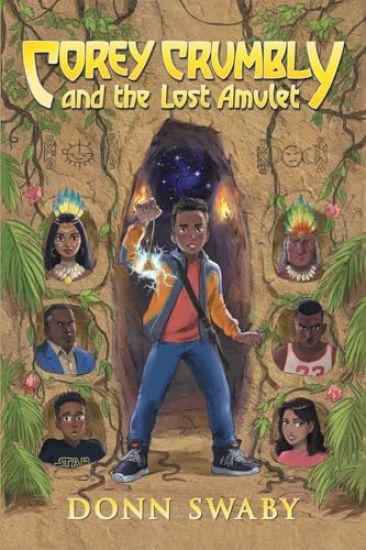 Corey Crumbly and the Lost Amulet: A Gripping Adventure Tale about Heritage, Courage and the Healing Power of Letting Go.