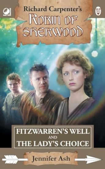 Fitzwarren's Well & The Lady's Choice: from Richard Carpenter's Robin of Sherwood