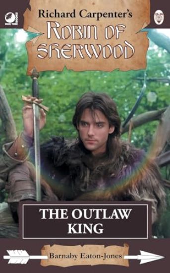 The Outlaw King: from Richard Carpenter's Robin of Sherwood