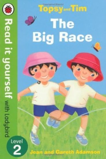 Topsy and Tim: The Big Race - Read it yourself with Ladybird