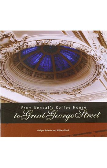 From Kendal's Coffee House to Great George Street