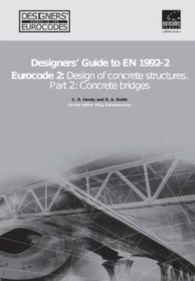 Designers' Guide to EN 1992-2. Eurocode 2 : Design of concrete structures. Part 2: Concrete bridges