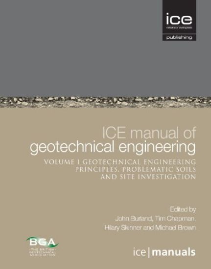 ICE Manual of Geotechnical Engineering Volume II: Geotechnical Engineering Principles, Problematic Soils and Site Investigation