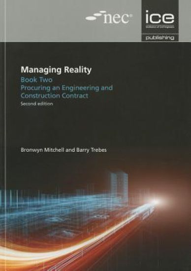 Managing Reality, Second edition. Book 2: Procuring an engineering and construction contract