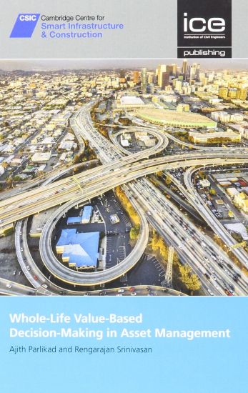 Whole-Life Value-Based Decision-Making in Asset Management