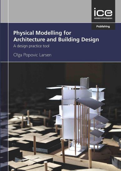 Physical Modelling for Urban Design and Architecture
