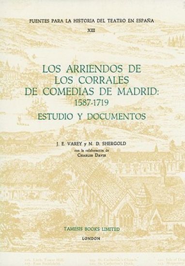 Los Arriendos de los Corrales de Comedias de Madrid: 1587-1719