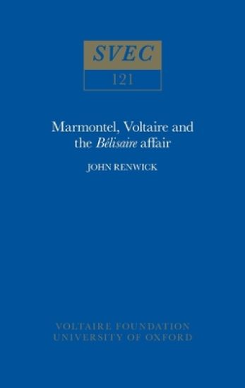 Marmontel, Voltaire and the 'Bélisaire' Affair