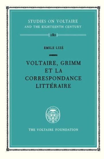 Voltaire, Grimm et la Correspondance littéraire