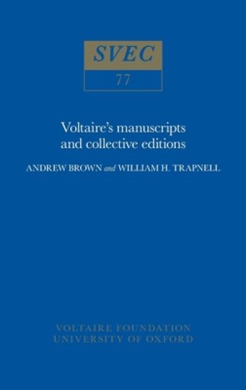 Voltaire’s manuscripts and collective editions
