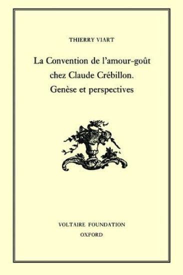 La Convention de l'amour-goût chez Claude Crébilllon. Genèse et perspectives