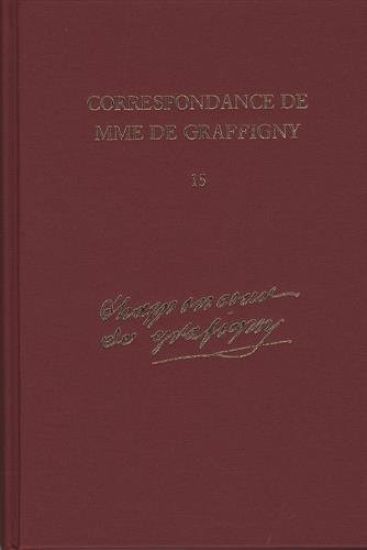 Correspondance de Mme de Graffigny: 1 Janvier 1756 - 10 Novembre 1759, Lettres 2304 - 2518 Volume 15