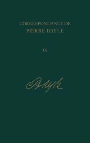 Correspondance De Pierre Bayle: Tome neuviaeme