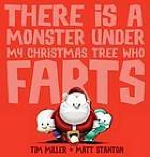 There Is a Monster Under My Christmas Tree Who Farts (Fart Monster and Friends)