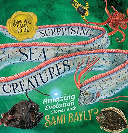 How We Came to Be: Surprising Sea Creatures