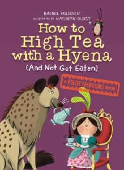 How To High Tea With A Hyena (and Not Get Eaten)