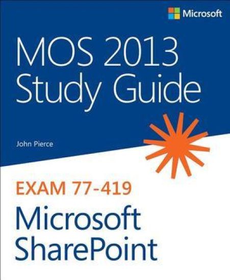 MOS 2013 Study Guide for Microsoft SharePoint
