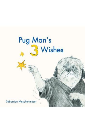 Pug Man's 3 Wishes