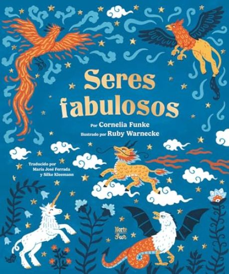 Seres Fabulosos: Criaturas Mitológicas de Todo El Mundo (Spanish Edition)