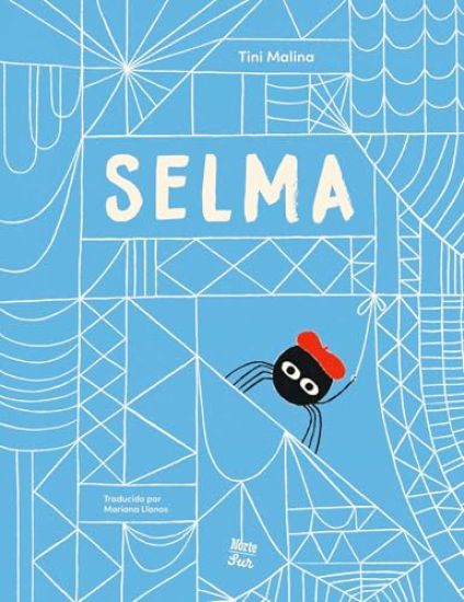Selma-La Historia de Una Araña Estelar: (Spanish Edition)