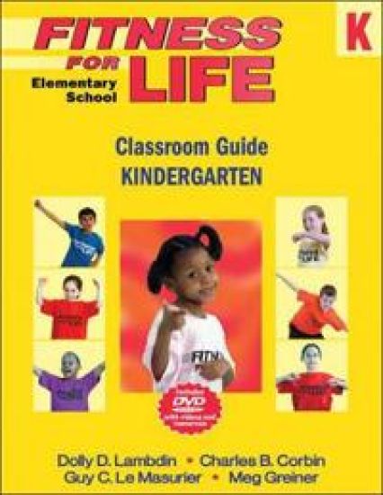 Fitness for Life: Elementary School Classroom Guide-Kindergarten
