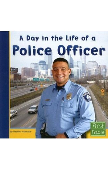 Community Helpers at Work Day in the Life of a Police Officer