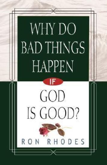 Why Do Bad Things Happen If God is Good?