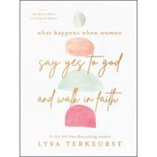 What Happens When Women Say Yes to God and Walk in Faith