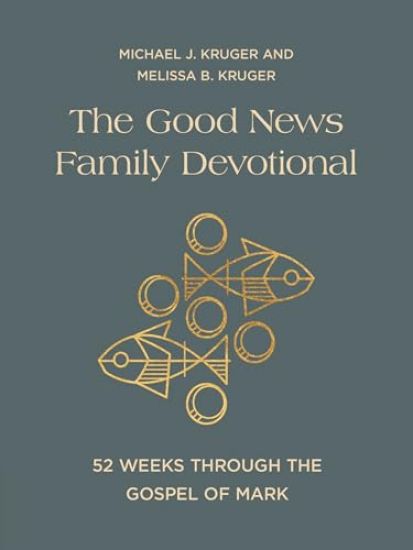 The Good News Family Devotional: 52 Weeks Through the Gospel of Mark