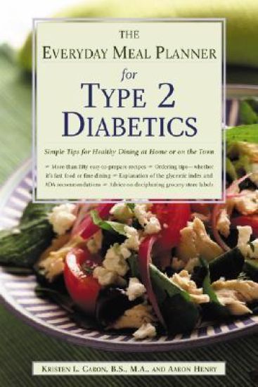 The Everyday Meal Planner for Type 2 Diabetes: Simple Tips for Healthy Dining at Home or On the Town