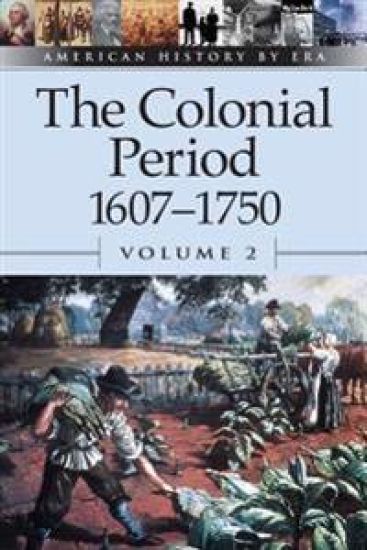 The Colonial Period 1607-1750