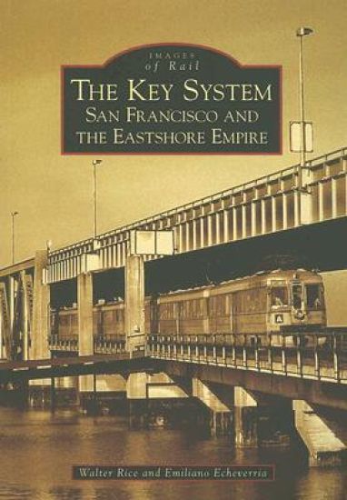 The Key System: San Francisco and the Eastshore Empire