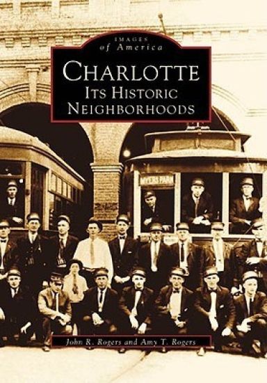 Charlotte: Its Historic Neighborhoods