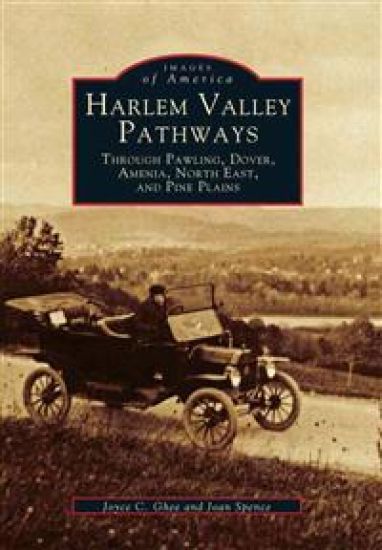 Harlem Valley Pathways: Through Pawling, Dover, Amenia, North East, and Pine Plains